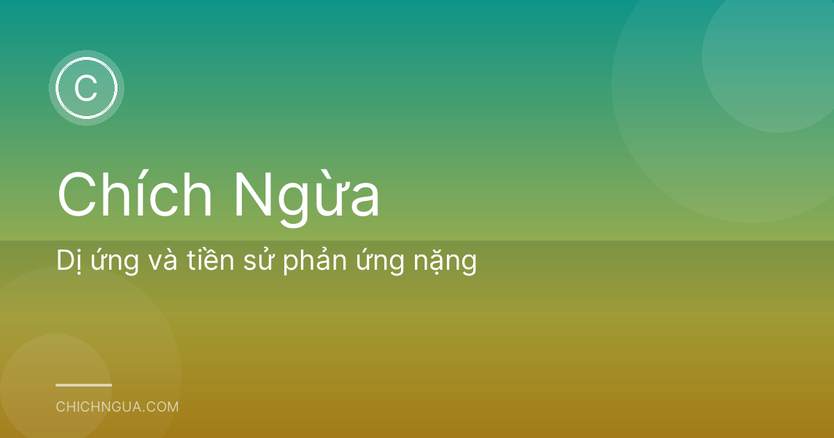 Dị ứng và tiền sử phản ứng nặng