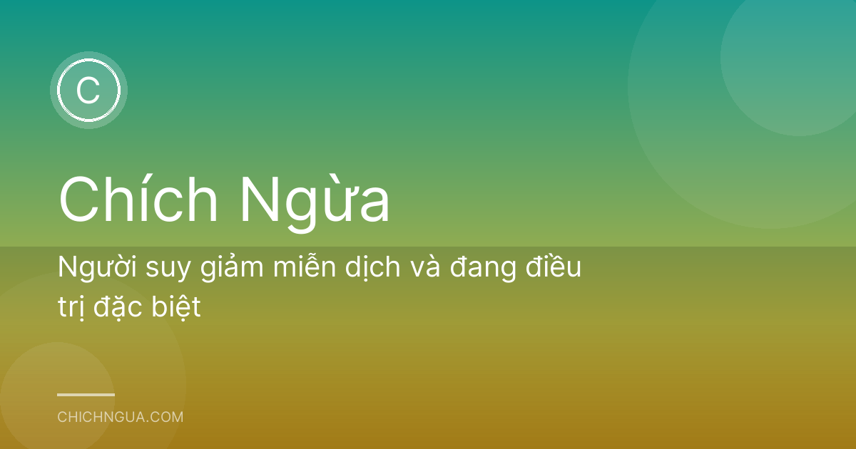 Người suy giảm miễn dịch và đang điều trị đặc biệt