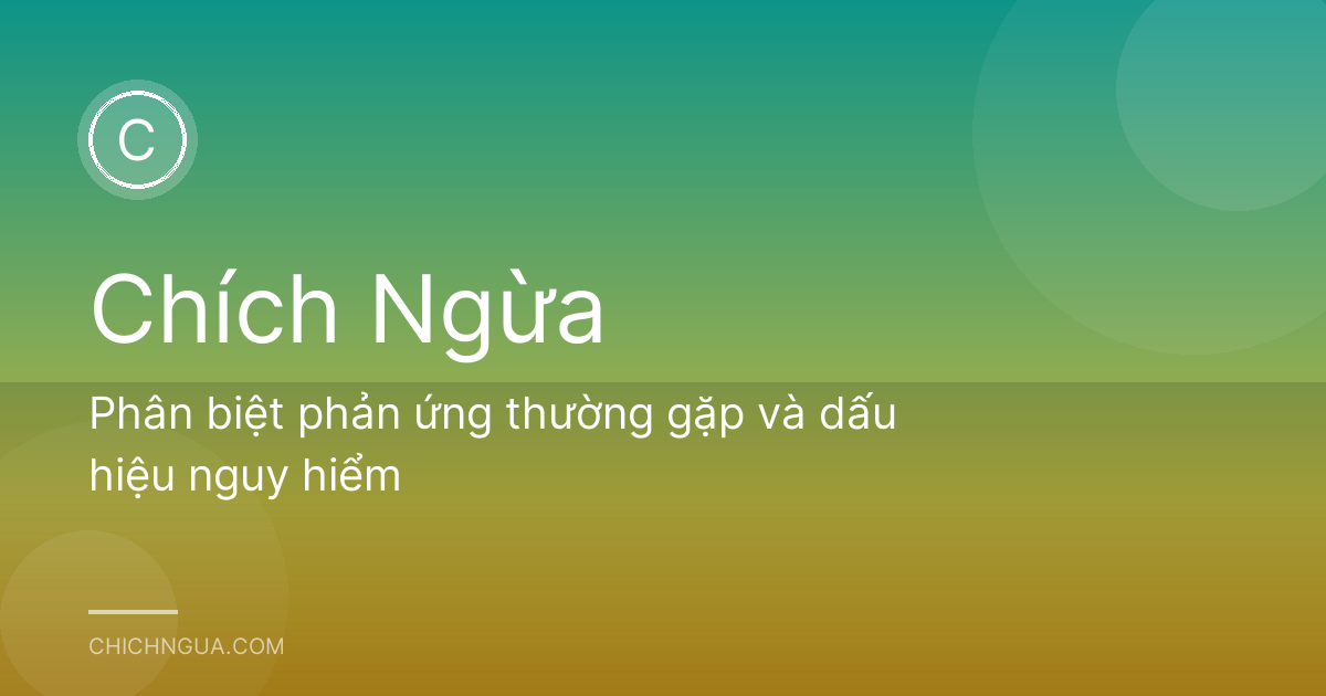 Phân biệt phản ứng thường gặp và dấu hiệu nguy hiểm