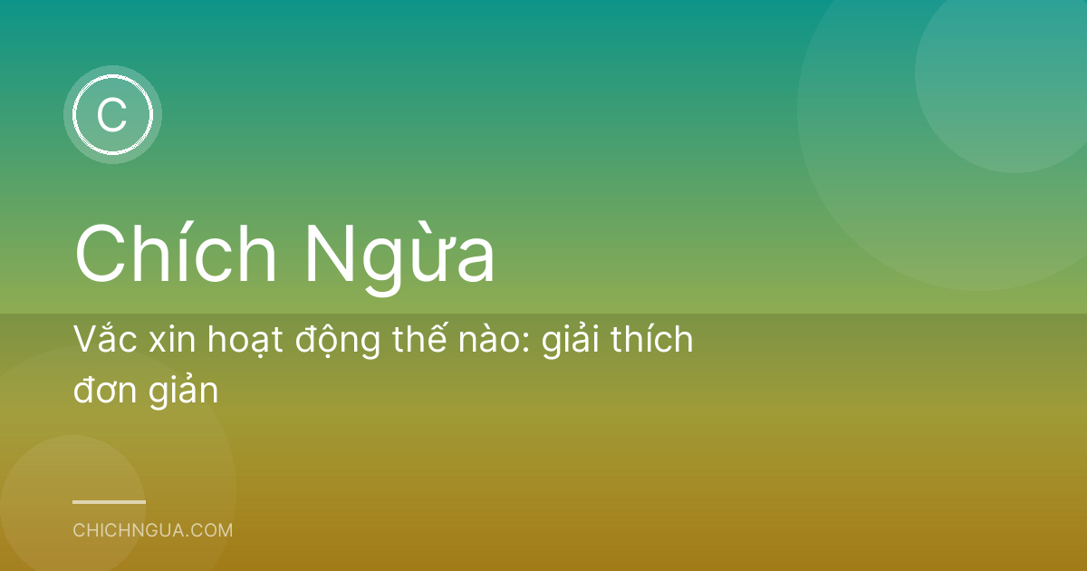 Vắc xin hoạt động thế nào: giải thích đơn giản